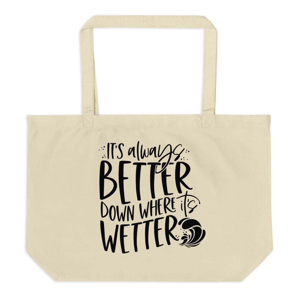 ScubaRadio / &quot;It&#39;s Always Better Down Where It&#39;s Wetter&quot; Large Organic Tote