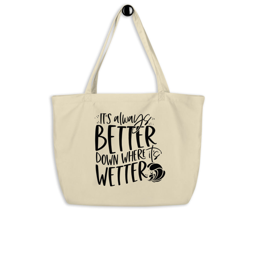 ScubaRadio / &quot;It&#39;s Always Better Down Where It&#39;s Wetter&quot; Large Organic Tote