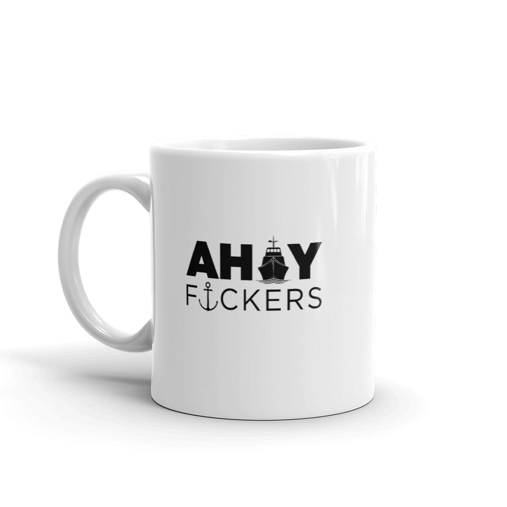 AHOY F*ckers - Ceramic Mug 11 oz &amp; 15 oz