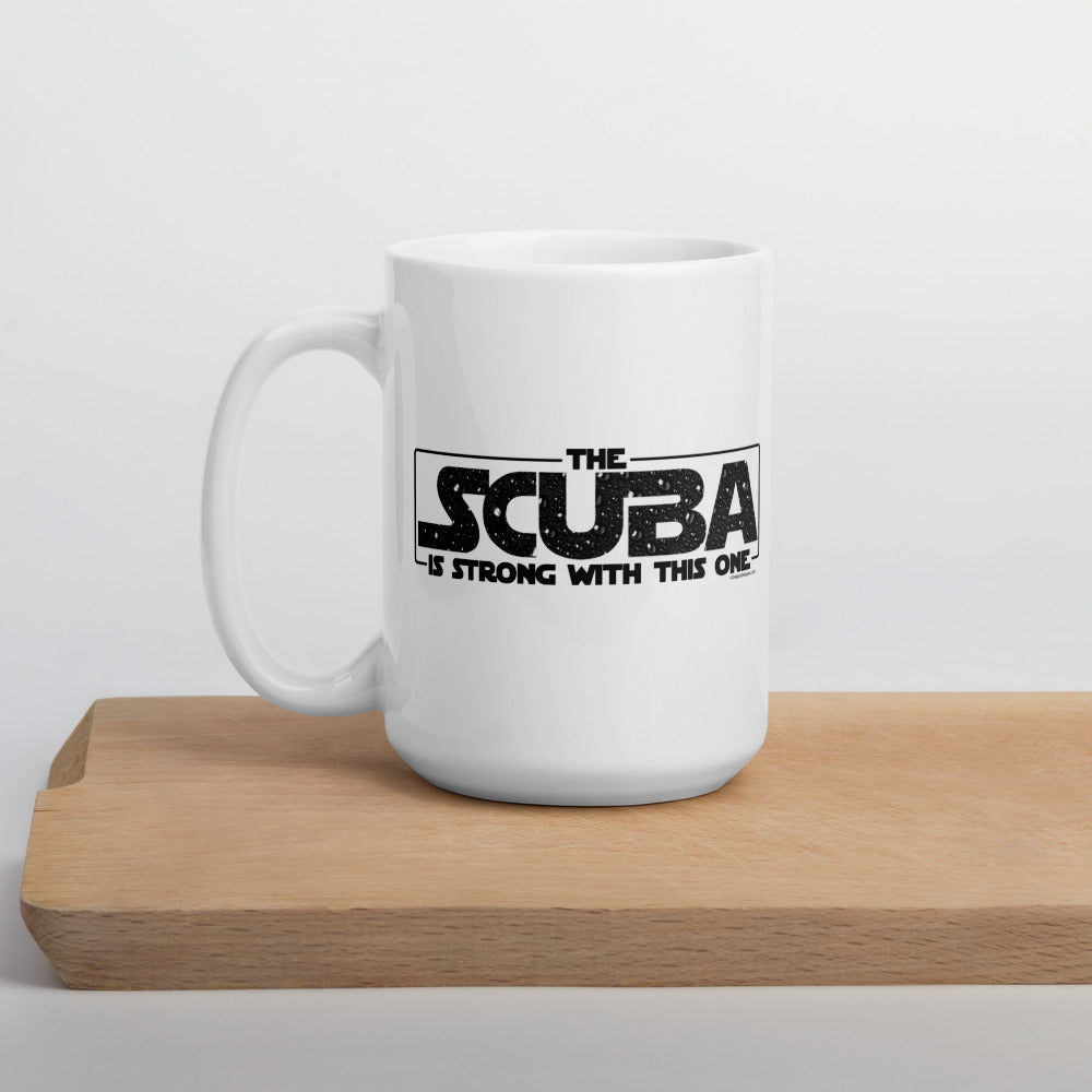 The SCUBA Is Strong - Ceramic Mug 11oz &amp; 15oz