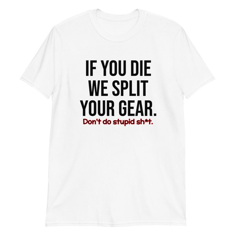 If You DIE front / ScubaRadio Logo back - Unisex 100% Cotton Gildan S64 T